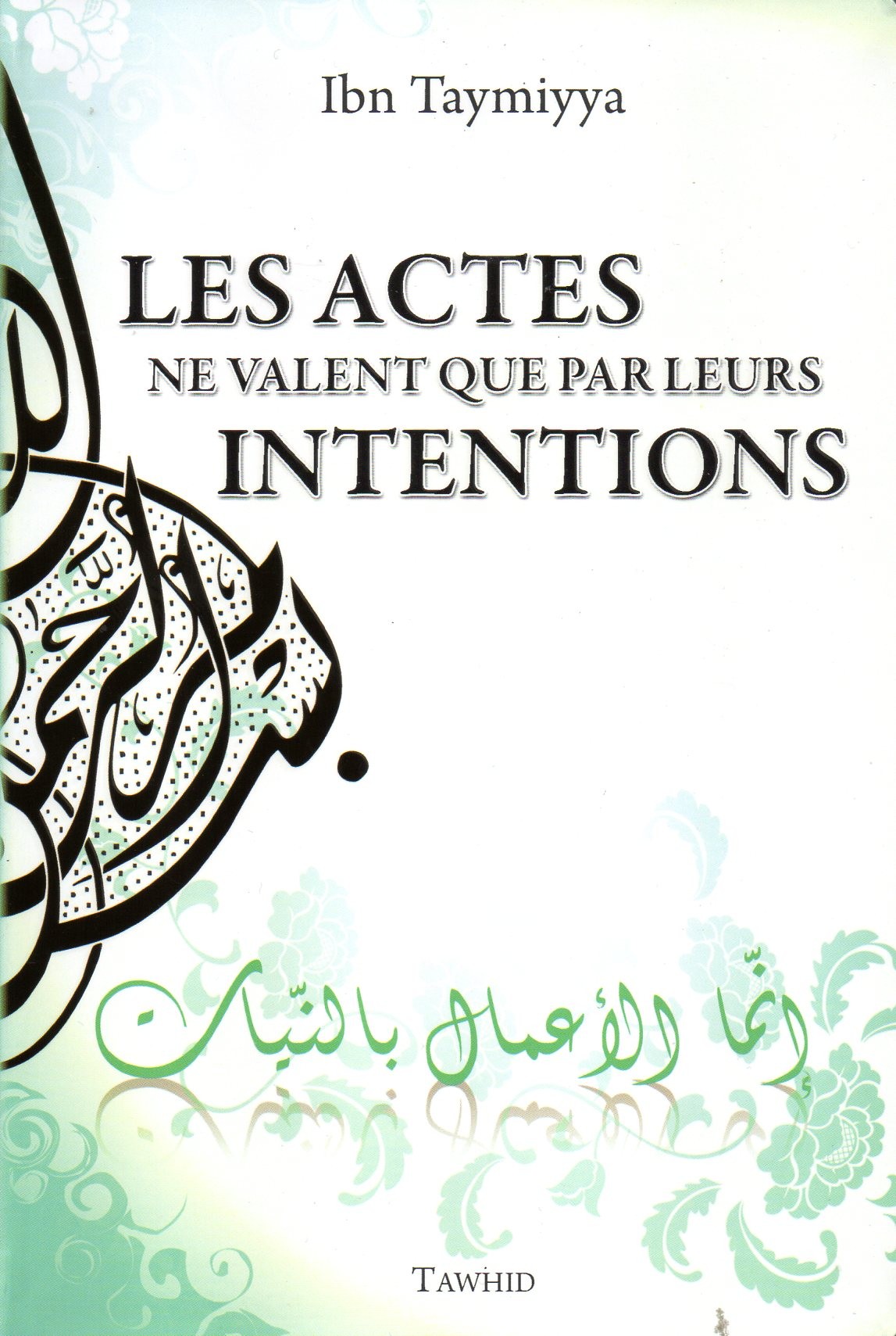 Les Actes ne Valent que par leurs Intentions IBN TAYMIYYA