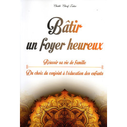 Bâtir un foyer heureux Cheikh Cherif ZAHAR