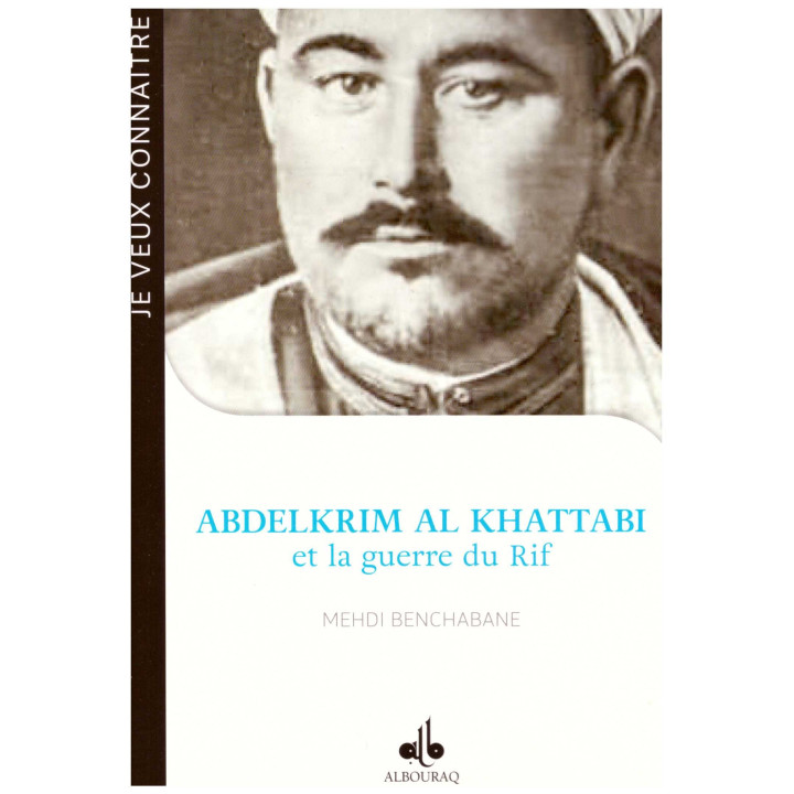 Abdelkrim Al Khattabi et la guerre du Rif MEHDI BENCHABANE