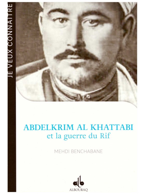 Abdelkrim Al Khattabi et la guerre du Rif MEHDI BENCHABANE