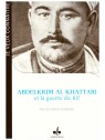 Abdelkrim Al Khattabi et la guerre du Rif MEHDI BENCHABANE
