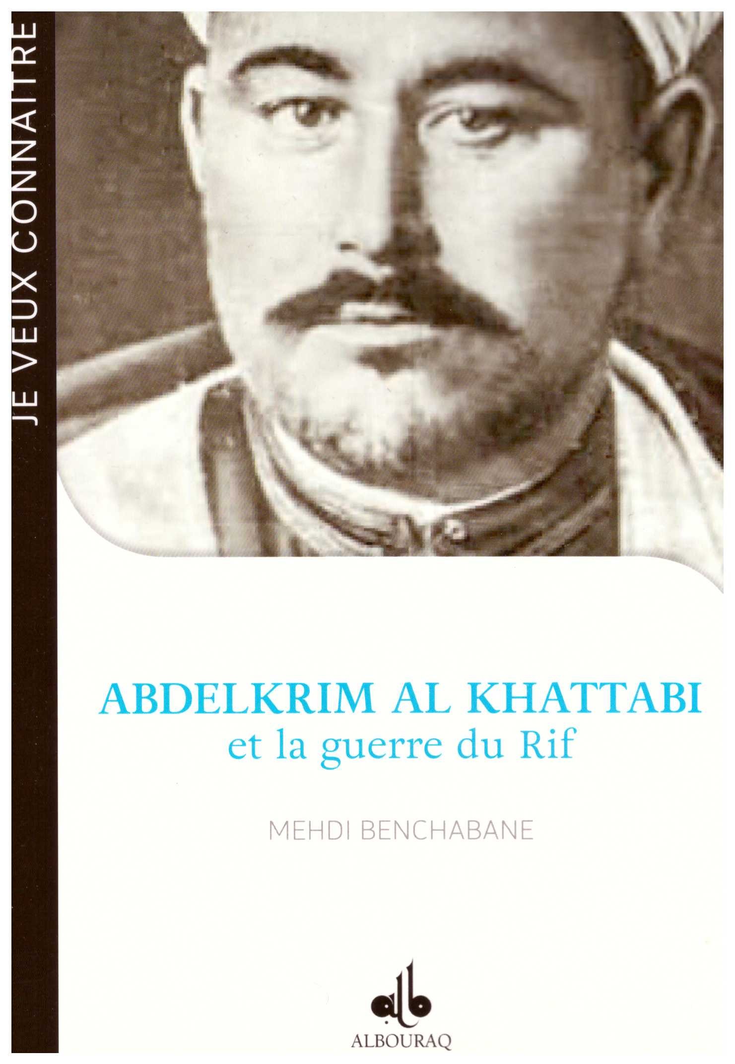 Abdelkrim Al Khattabi et la guerre du Rif MEHDI BENCHABANE
