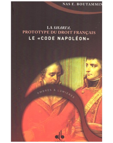 La Sharia Prototype du Droit Français Le "code Napoléon" NAS E. BOUTAMMINA