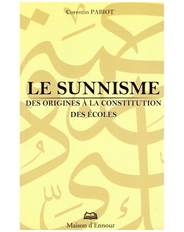 Le Sunnisme Des origines à la constitution des écoles Corentin PABIOT