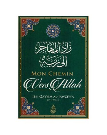Mon chemin vers Allah IBN QAYYIM AL JAWZIYYA