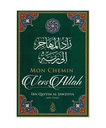 Mon chemin vers Allah IBN QAYYIM AL JAWZIYYA