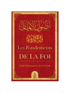 Les Fondements de la Foi MUHAMMAD IBN ABD AL-WAHHAB