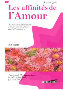 Les affinités de l'amour-Ibn Hazm- Edition Iqra