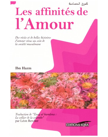 Les affinités de l'amour-Ibn Hazm- Edition Iqra