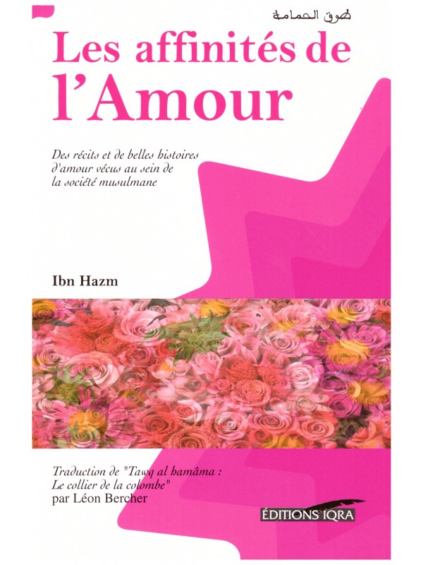 Les affinités de l'amour-Ibn Hazm- Edition Iqra