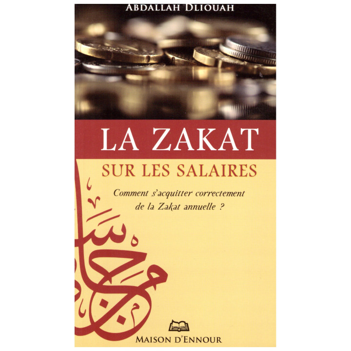La zakat sur les salaires- Abdallah Dliouah- Edition Maison d'Ennour