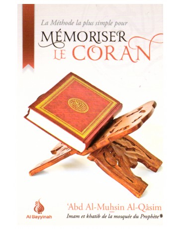 La méthode la plus simple pour mémoriser le coran- Abd Al Muhsin Al Qasim- Edition Al Bayyinah