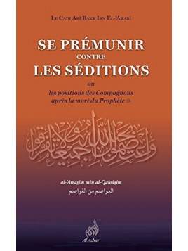 Se prémunir contre les séditions- Abi Bakr Ibn El Arabi - Edition Al Azhar