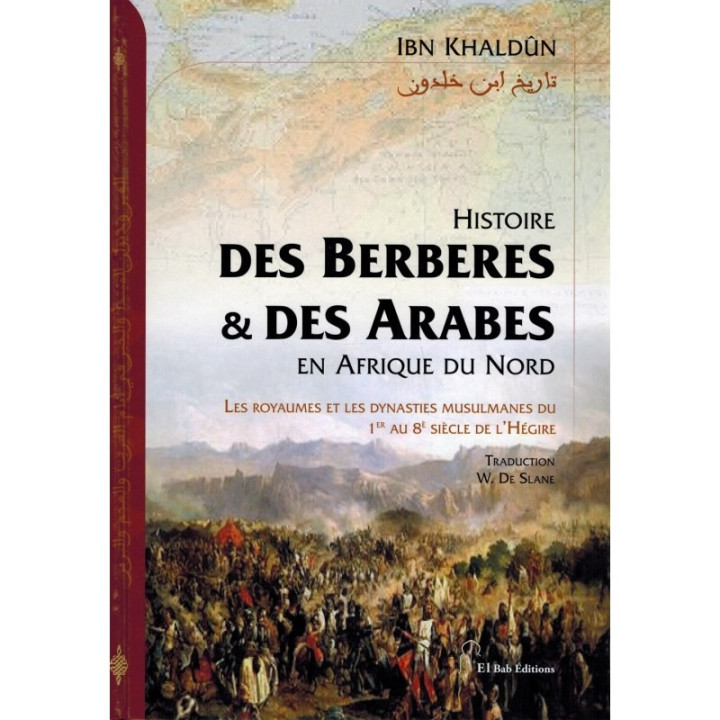 Histoire des Berberes et des Arabes en Afrique du Nord- Ibn Khaldoun- Eldition El Bab