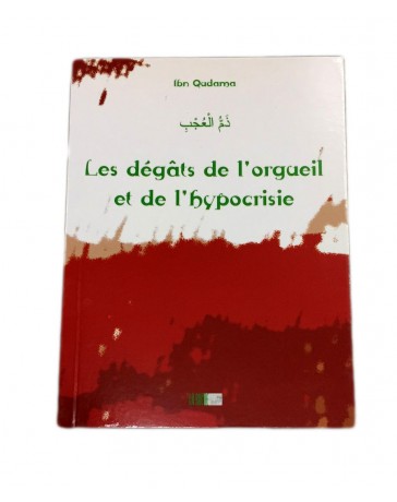 Les dégâts de l'orgueil et de l'hypocrisie - Ibn Qudama - Edition La Ruche