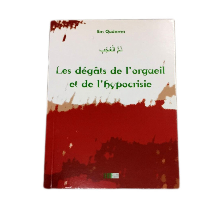 Les dégâts de l'orgueil et de l'hypocrisie - Ibn Qudama - Edition La Ruche