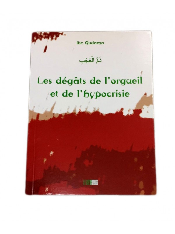 Les dégâts de l'orgueil et de l'hypocrisie - Ibn Qudama - Edition La Ruche