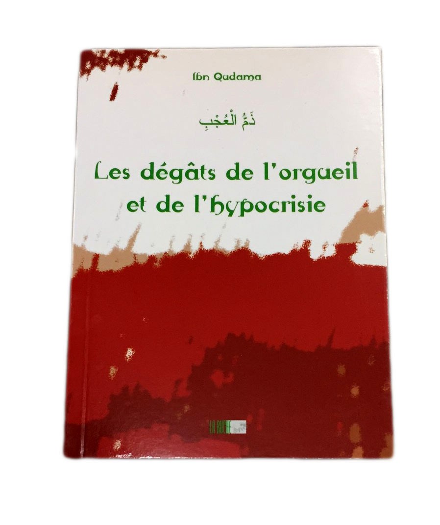 Les dégâts de l'orgueil et de l'hypocrisie - Ibn Qudama - Edition La Ruche