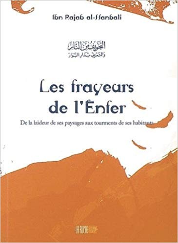 Les frayeurs de l'enfer - Ibn Rajab al Hanbali - Edition La Ruche