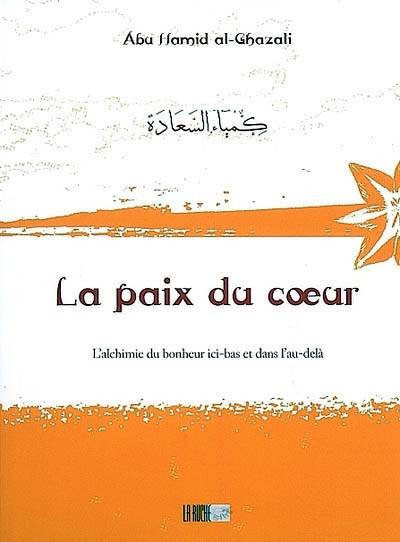 La paix du coeur - Abu Hamid al-Ghazali - Edition La Ruche