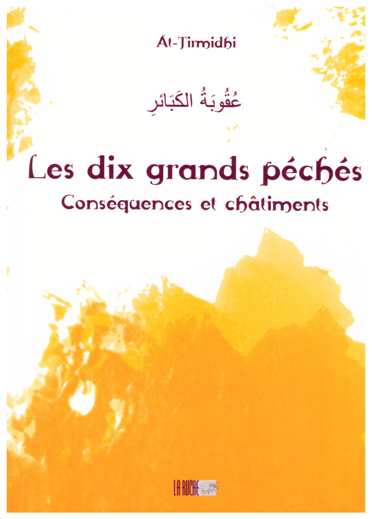 Les dix grands péchés - At-Tirmidhi - Edition La Ruche