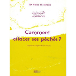 Comment effacer ses péchés ? - Ibn Rajab al-Hanbali - Edition La Ruche