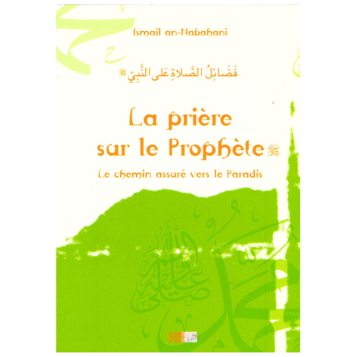 La prière sur le prophète - Ismail an-Nabahani - Edition La Ruche