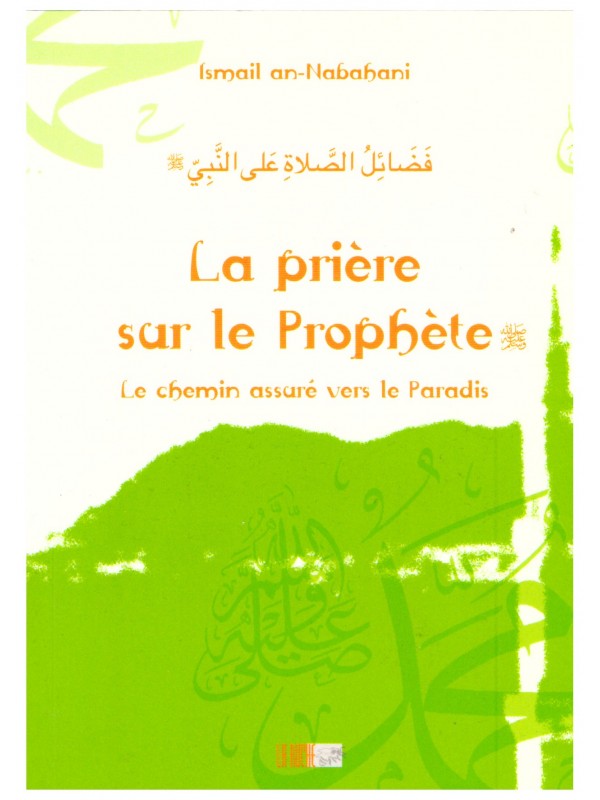 La prière sur le prophète - Ismail an-Nabahani - Edition La Ruche