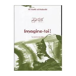 Imagine-toi ! La mort et l'au-delà - Al Harith al-Muhasibi - Edition La Ruche