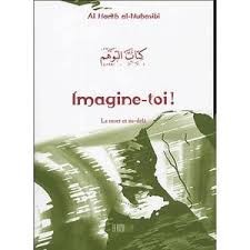 Imagine-toi ! La mort et l'au-delà - Al Harith al-Muhasibi - Edition La Ruche