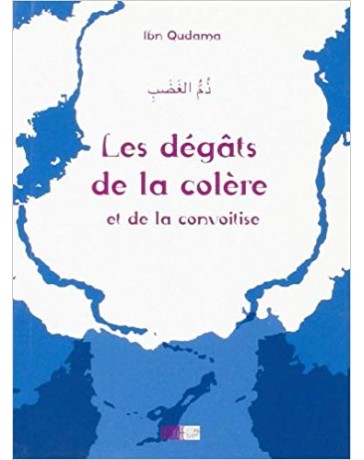 Les dégâts de la colère - Ibn Qudama - Edition La Ruche