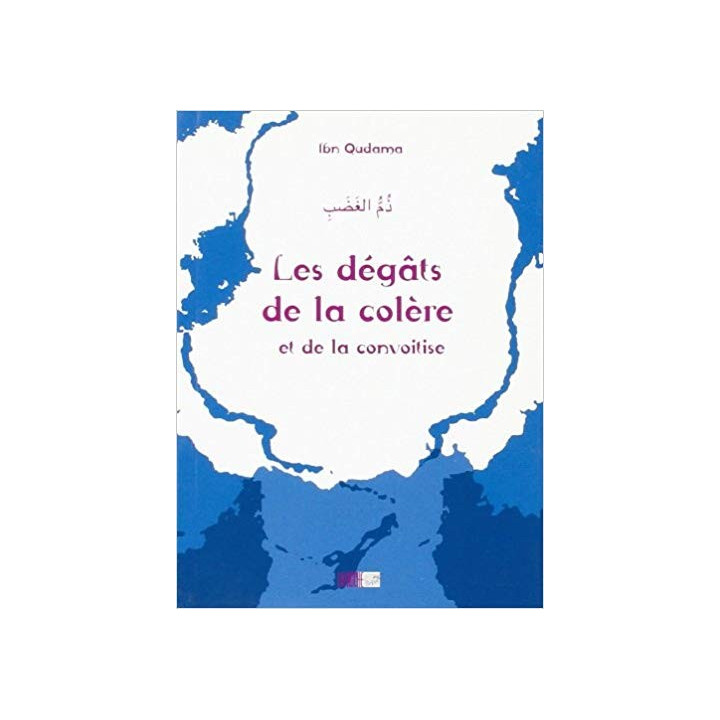 Les dégâts de la colère - Ibn Qudama - Edition La Ruche