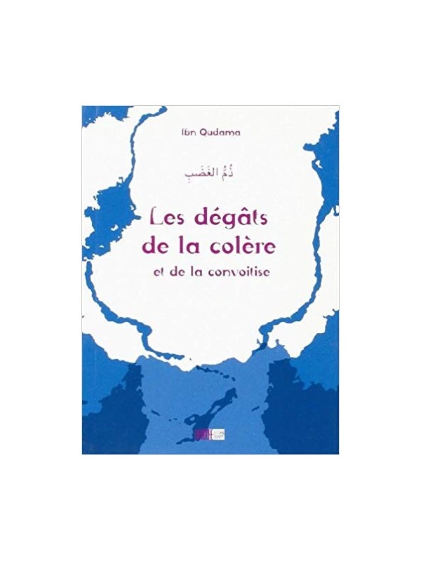 Les dégâts de la colère - Ibn Qudama - Edition La Ruche