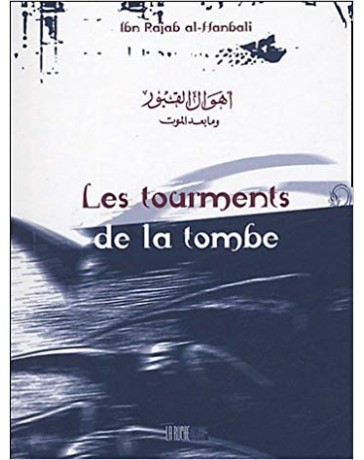 Les tourments de la tombe - Ibn Rajab al-Hanbali - Edition La Ruche
