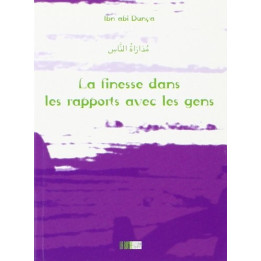 La finesse dans les rapports avec les ggens - Ibn abi Dunya - Edition La Ruche
