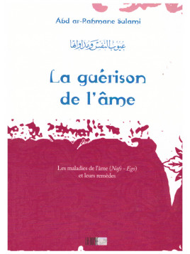 La guérison de l'âme - Abd ar-Rahmane Sulami- Edition La Ruche