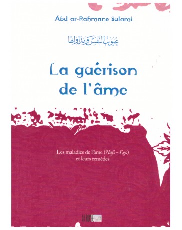 La guérison de l'âme - Abd ar-Rahmane Sulami- Edition La Ruche