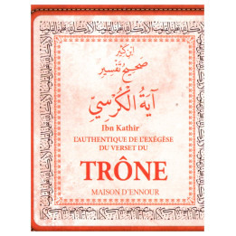 L'authentique exégèse du verset du trône - Ibn Kathir - Edition Ennour