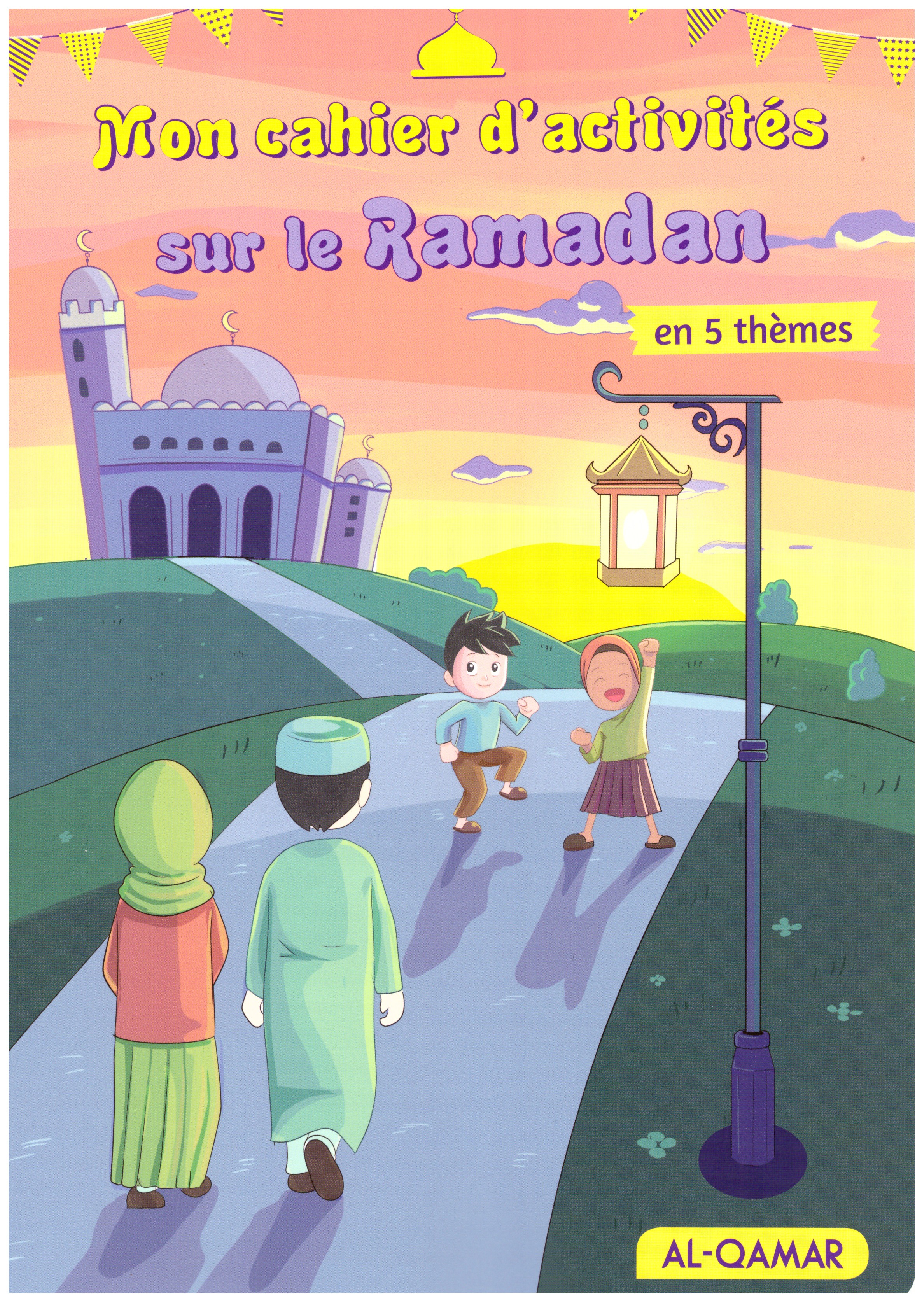 Mon cahier d'activités dur le Ramadan - Edition Al Qamar