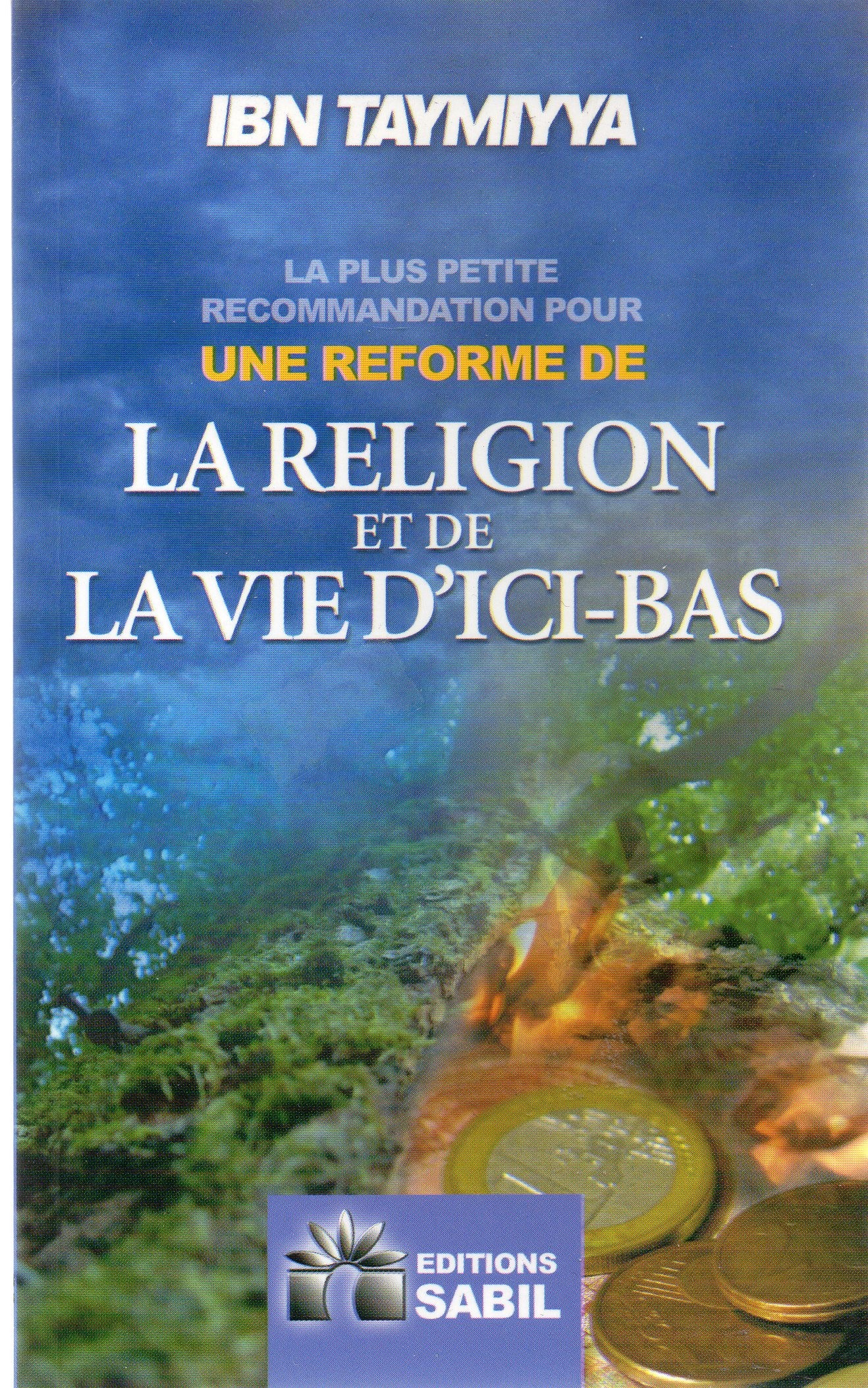 La plus petite recommandation pour une réforme de la Religion et de la Vie d'ici-bas