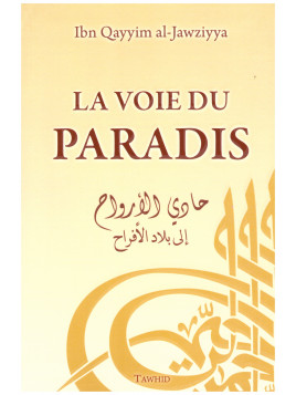 La voie du paradis - Ibn Qayyim al Jawziyya - Edition Tawhid