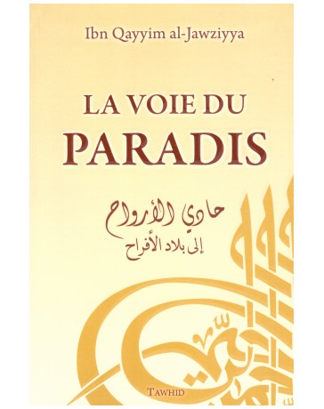 La voie du paradis - Ibn Qayyim al Jawziyya - Edition Tawhid