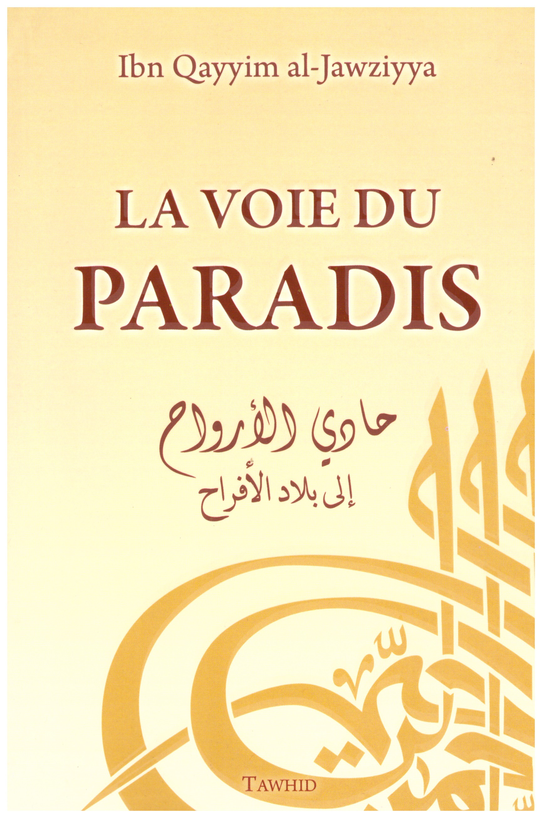 La voie du paradis - Ibn Qayyim al Jawziyya - Edition Tawhid
