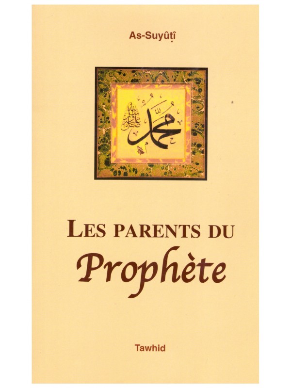 Les parents du Prophète - As Suyuti- Edition Tawhid