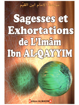 Sagesses et exhortations- l'imam Ibn Al-Qayyim - Edition Al madina