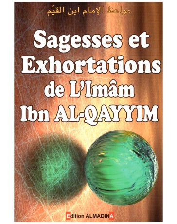 Sagesses et exhortations- l'imam Ibn Al-Qayyim - Edition Al madina