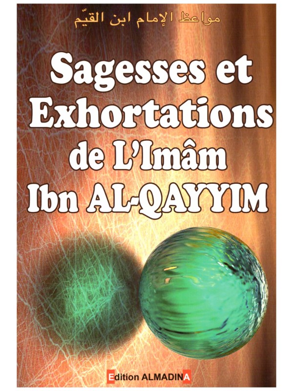 Sagesses et exhortations- l'imam Ibn Al-Qayyim - Edition Al madina