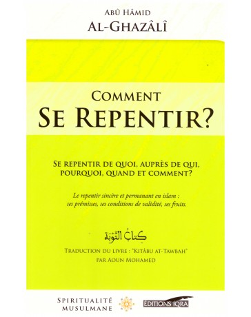 Comment se repentir? - Abu Hamid Al Ghazali- Edition Iqra