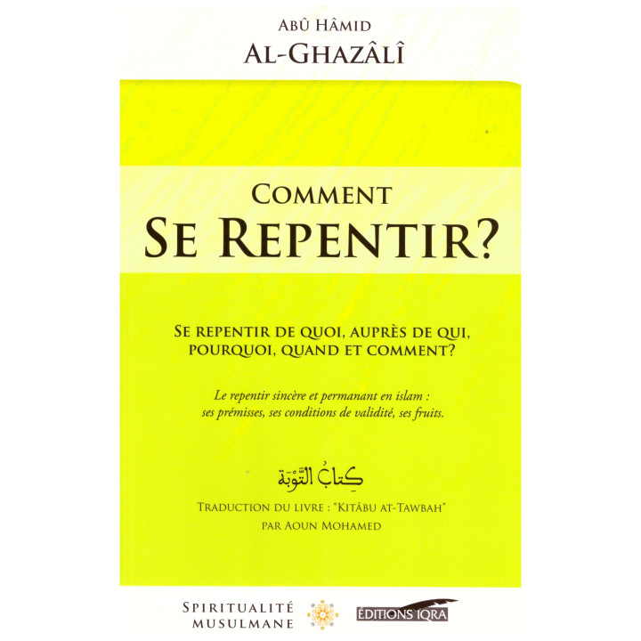 Comment se repentir? - Abu Hamid Al Ghazali- Edition Iqra
