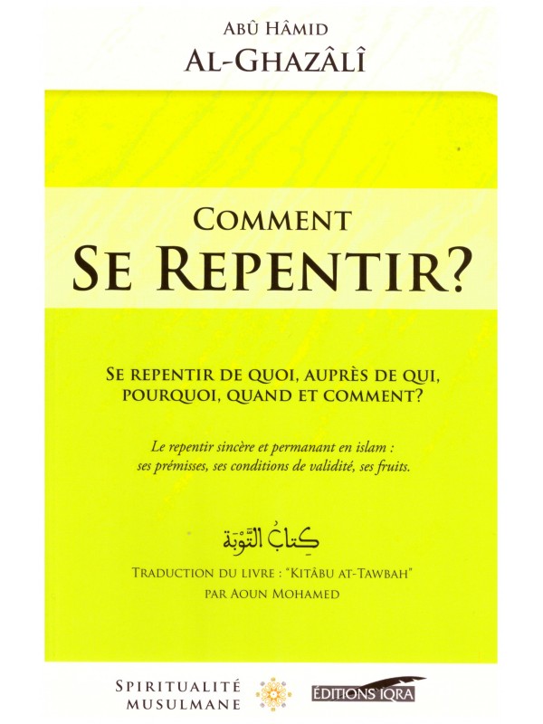 Comment se repentir? - Abu Hamid Al Ghazali- Edition Iqra